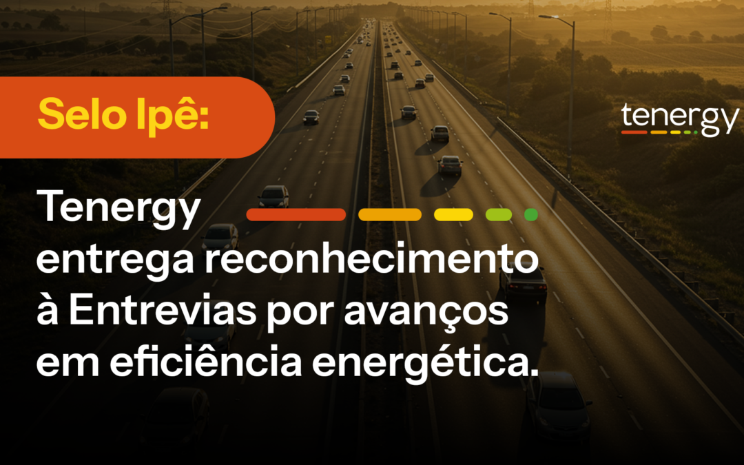 Selo Ipê: Tenergy entrega reconhecimento à Entrevias por avanços em eficiência energética