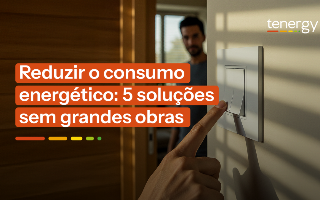 Reduzir o consumo energético: 5 soluções sem grandes obras